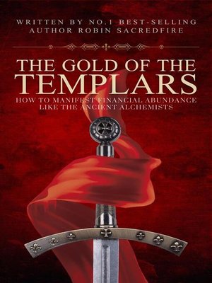 cover image of The Gold of the Templars--How to Manifest Financial Abundance Like the Ancient Alchemists